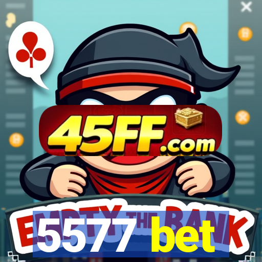5577 bet